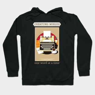 Creating Worlds One Word at a Time Aspiring Writer Hoodie